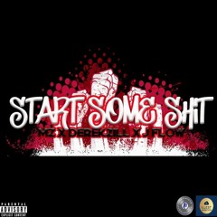 MZ Ft. Derek2iLL & J Flow - Start Some Shit