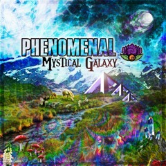 Phenomenal - Mystical Galaxy Preview [OUT NOW]