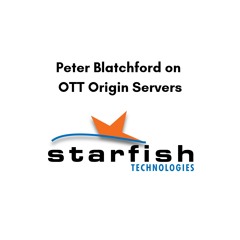 Peter Blatchford on OTT Origin Servers