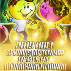 2019 HOLI SPL NON STOP ( CHATAL ND TEENMAR MIX ) BY DJ PRASHANTH DANDU7032322129.mp3