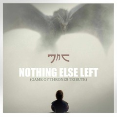 Nothing else Left (Game of Thrones Tribute)[Free Download]