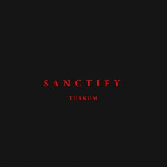 Sanctify