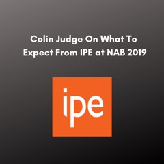 Colin Judge On What To Expect At NAB 2019