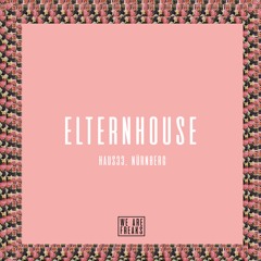 We Are Freaks Pres. Elternhouse