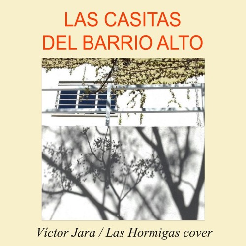 Resonate forbundet Vænne sig til Stream Las casitas del barrio alto - Lashormigas (Víctor Jara cover) by  Lashormigas | Listen online for free on SoundCloud