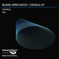 BILBONI, Mirko Antico - Chemical (Original Mix) Prelisten [InDeep'n' Dance Records]