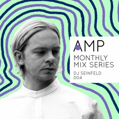 AMP Mix Series 004: DJ Seinfeld