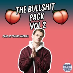 The Bullshit Pack Vol. 2 (prod. by Michael Fortera) "BUY FOR FREE DOWNLOAD"