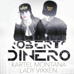 LADY VIXXEN - #02 Roberto Dinero FEAT. KARTEL MONTANA