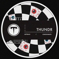 Lotrax - Checkmate **OUT NOW on THUNDR**