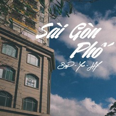 [official audio] Sài Gòn Phố - BigP x Yun x HY