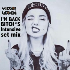 I'm back bitch*s Intensive Set Mix