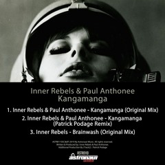 Inner Rebels & Paul Anthonee - Kangamanga(Patrick Podage Remix)SNIPPET