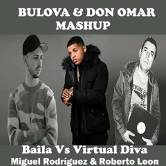 Bulova X Don Omar - Baila Vs Virtual Diva (Miguel Rodríguez X Roberto Leon)