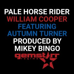 William Cooper ft Autumn Turner - Pale Horse Rider - Produced by Mikey Bingo
