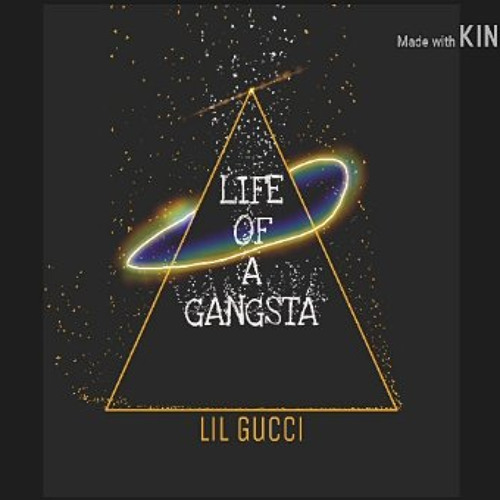 Lil Gucci - Life of a Gangsta