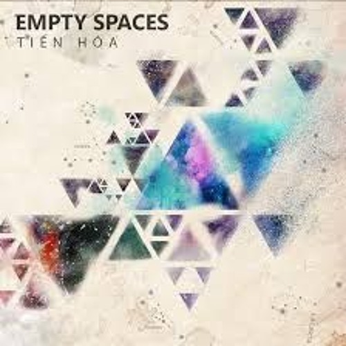 TIẾN HÓA - EMPTY SPACES