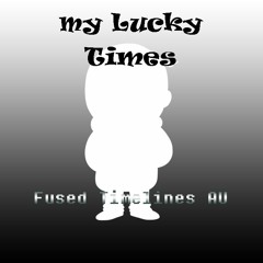 [Fused Timelines AU] My lucky times