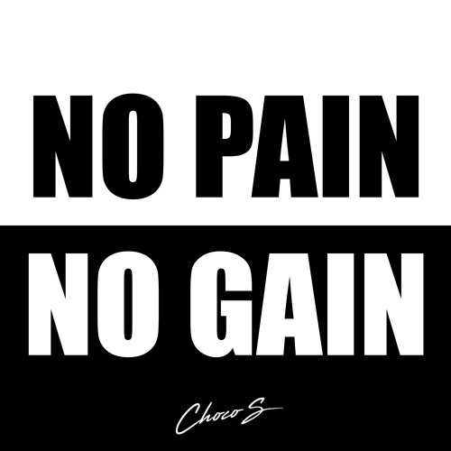 Stream Choco S - No Pain No Gain by DIA UNO 360