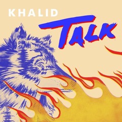 Talk by Khalid (cover) ft. AXI$