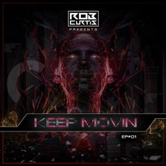 Rob Curtis Pres Keep Movin' - Episode 1