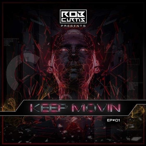 Rob Curtis Pres Keep Movin' - Episode 1