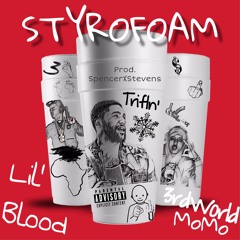 Styrofoam Ft. Lil Blood & 3rdworld Momo