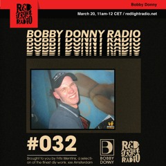 BobbyDonnyRadio#32 - Red Light Radio w/ Frits Wentink