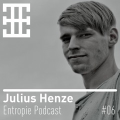 Entropie Podcast #06 - Julius Henze