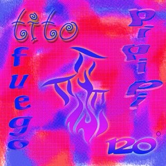 Tito Fuego - 120 ˚