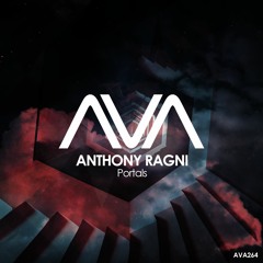 AVA264 - Anthony Ragni - Portals *Out Now!*