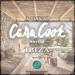 Vive (12-04-19) [A Day At Casa Cook Ibiza]