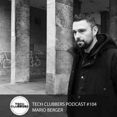 Mario Berger - Tech Clubbers Podcast #104