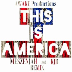Meszenjah & KJB -REMIX- This Is America