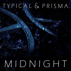 Typical & Prisma - Midnight [BUY = FREE DOWNLOAD]