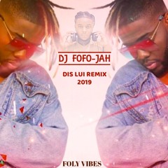 YA LEVIS - DIS LUI (Kizomba Remix 2019) By DJ FOFO-JAH