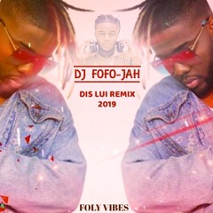 YA LEVIS - DIS LUI (Kizomba Remix 2019) By DJ FOFO-JAH