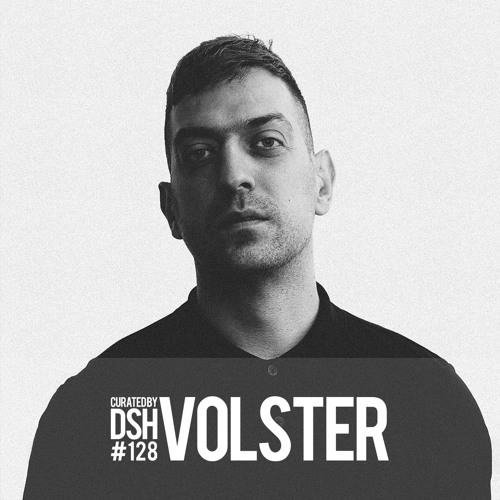 Curated by DSH #128: Volster