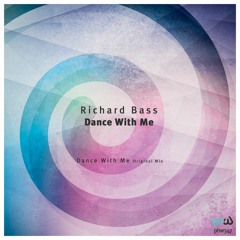 Richard Bass - Dance With Me (Original Mix)