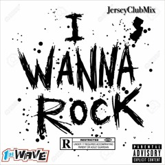 I Want Rock (Jersey Club Mix)