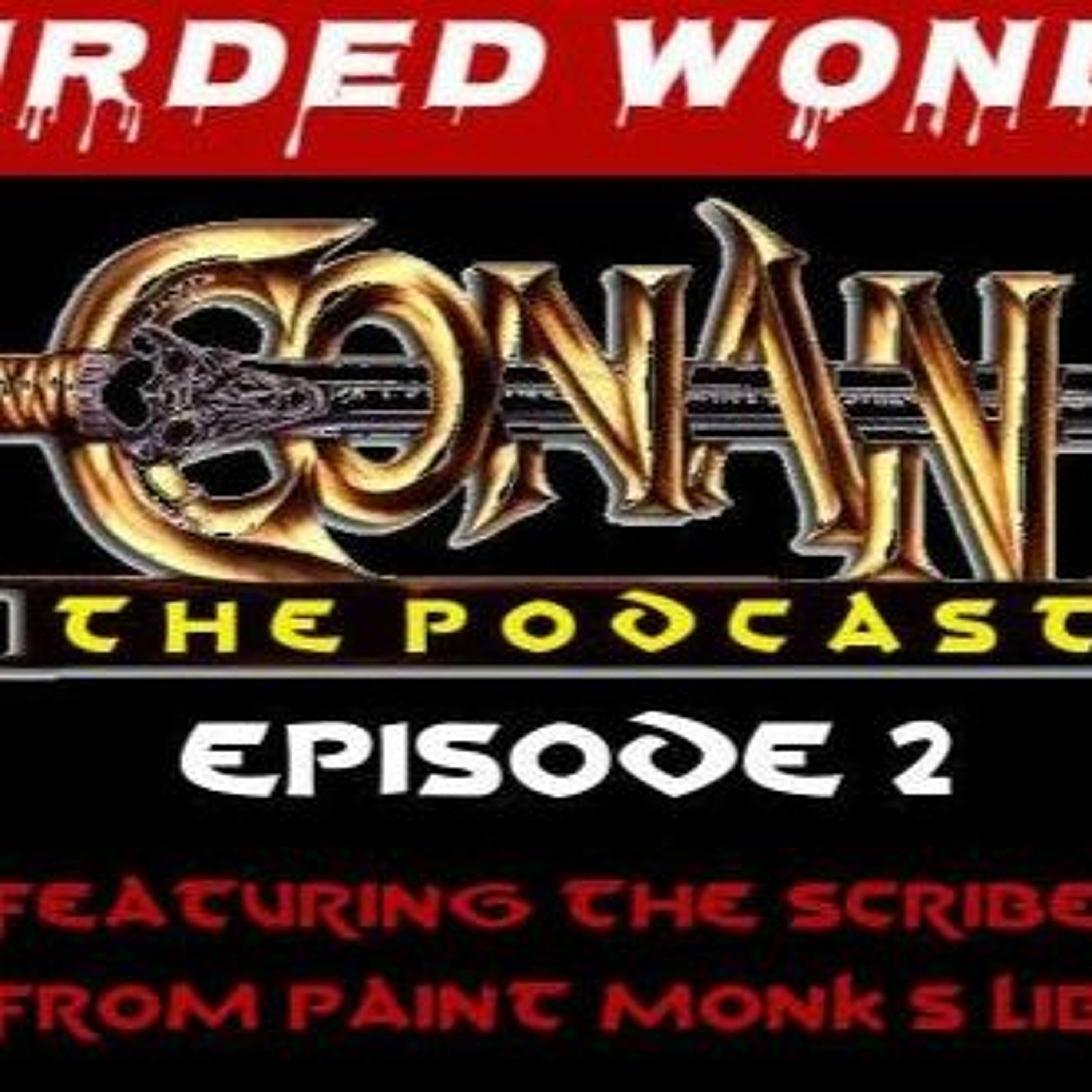 Conan the Barbarian Podcast #2