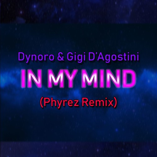 Stream Dynoro & Gigi D'Agostini - In My Mind (Bootleg) by 𝓟𝓱𝔂𝓻𝓮𝔃  𝓡𝓸𝓼𝓼𝓲 (𝒪𝒻𝒻𝒾𝒸𝒾𝒶𝓁) | Listen online for free on SoundCloud