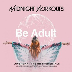 Midnight Workouts -Loverman (Urmet K Intrumental Mix)