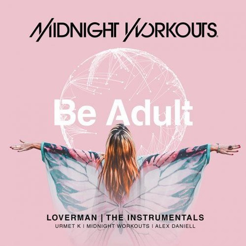 Midnight Workouts -Loverman (Urmet K Intrumental Mix)