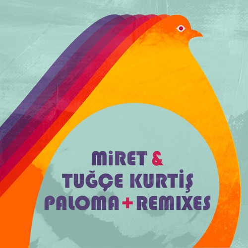 KYBELE Records - MiRET & Tuğçe Kurtiş - Paloma (Roderic Remix)