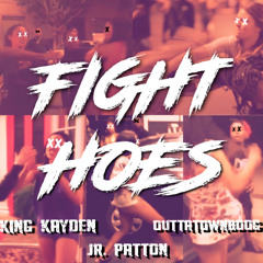 Fight Hoes FT JR Patton X outtatownboog