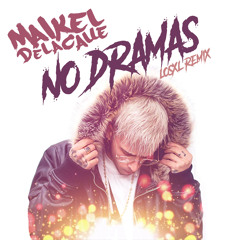 Maikel Delacalle - No Dramas (Los XL Remix)