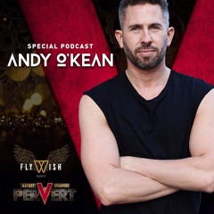 Andy O'Kean - Promoset MATINEE PERVERT hosted by Flywish