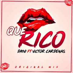 Dayvi & Victor Cardenas - Que Rico (Original Mix)