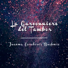 L4 G4rzonni3r3 D3l T4mbor (Juanma Escudero´s Mashmix)SC